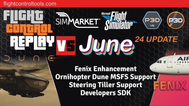 FSexpo 2024 | FlightControlReplay v5 MSFS P3D5-6 – June24 Update for Fenix A320 and Dune Ornithopter Support