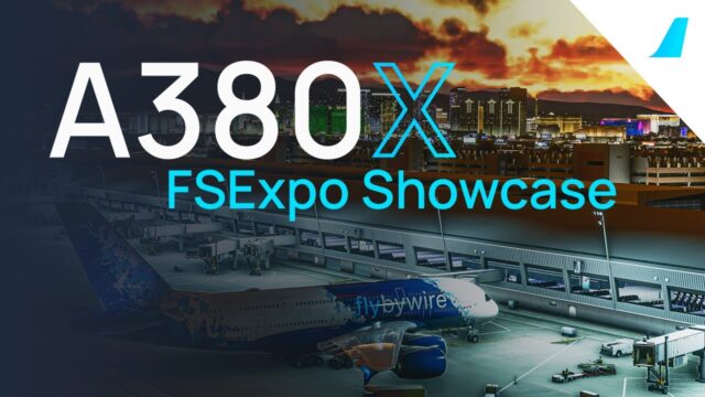 FSExpo 2024 | FlyByWire Simulations A380X MSFS Showcase