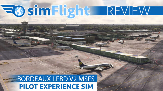 Review:  Pilot Experience Sim – Bordeaux LFBD v 2.0 for MSFS