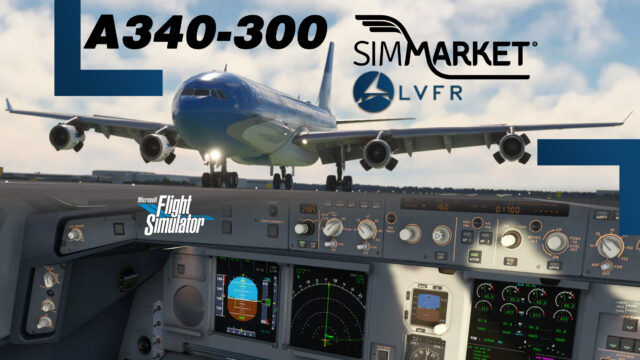 LatinVFR – Airbus A340-300 for MSFS20 released at SIMMARKET